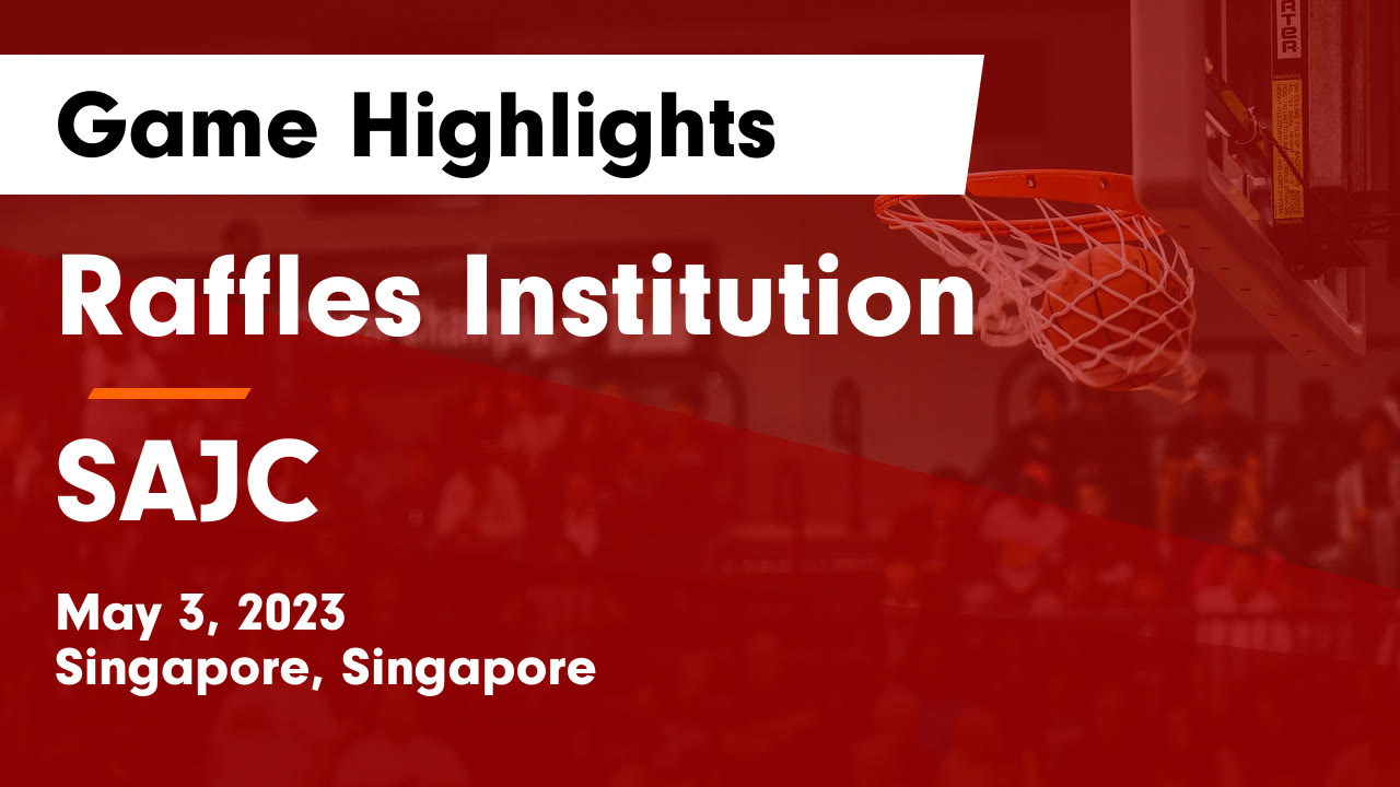 Raffles Institution vs SAJC Game Highlights - May 3, 2023 - Raffles ...